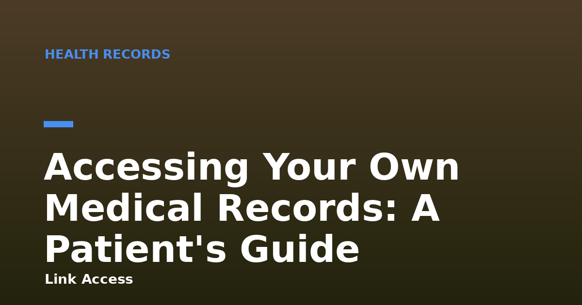 Accessing Your Own Medical Records: A Patient's Guide